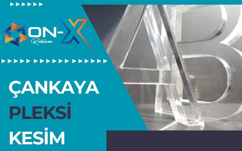 Çankaya Pleksi Kesim